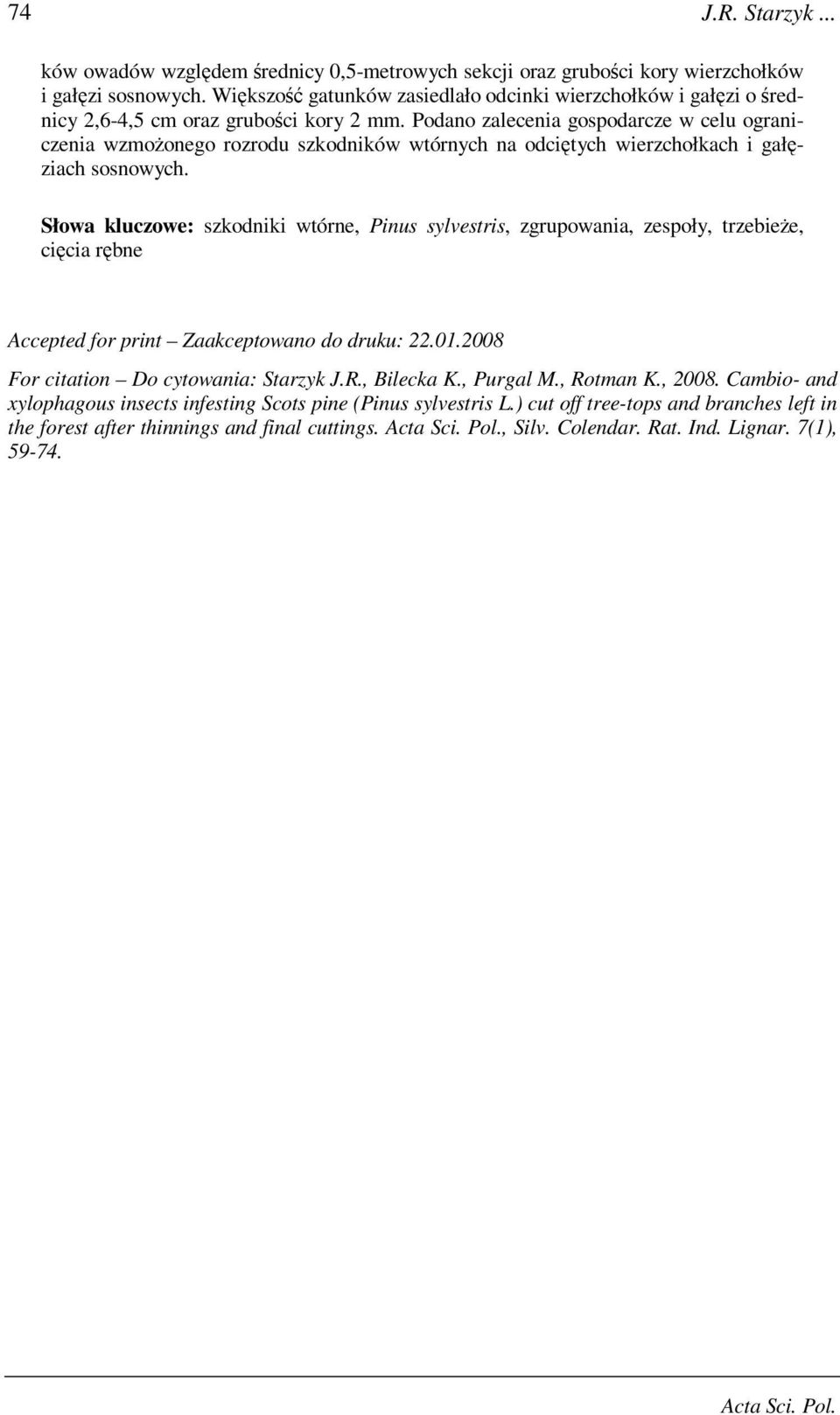Podano zalecenia gospodarcze w celu ograniczenia wzmożonego rozrodu szkodników wtórnych na odciętych wierzchołkach i gałęziach sosnowych.