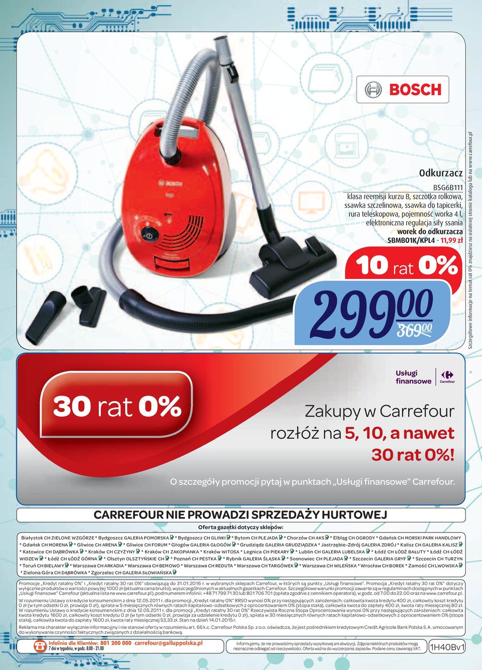 CARREFOUR NIE PROWADZI SPRZEDAŻY HURTOWEJ Oferta gazetki dotyczy sklepów: Białystok CH ZIELONE WZGÓRZE * Bydgoszcz GALERIA POMORSKA * Bydgoszcz CH GLINKI * Bytom CH PLEJADA * Chorzów CH AKS * Elbląg