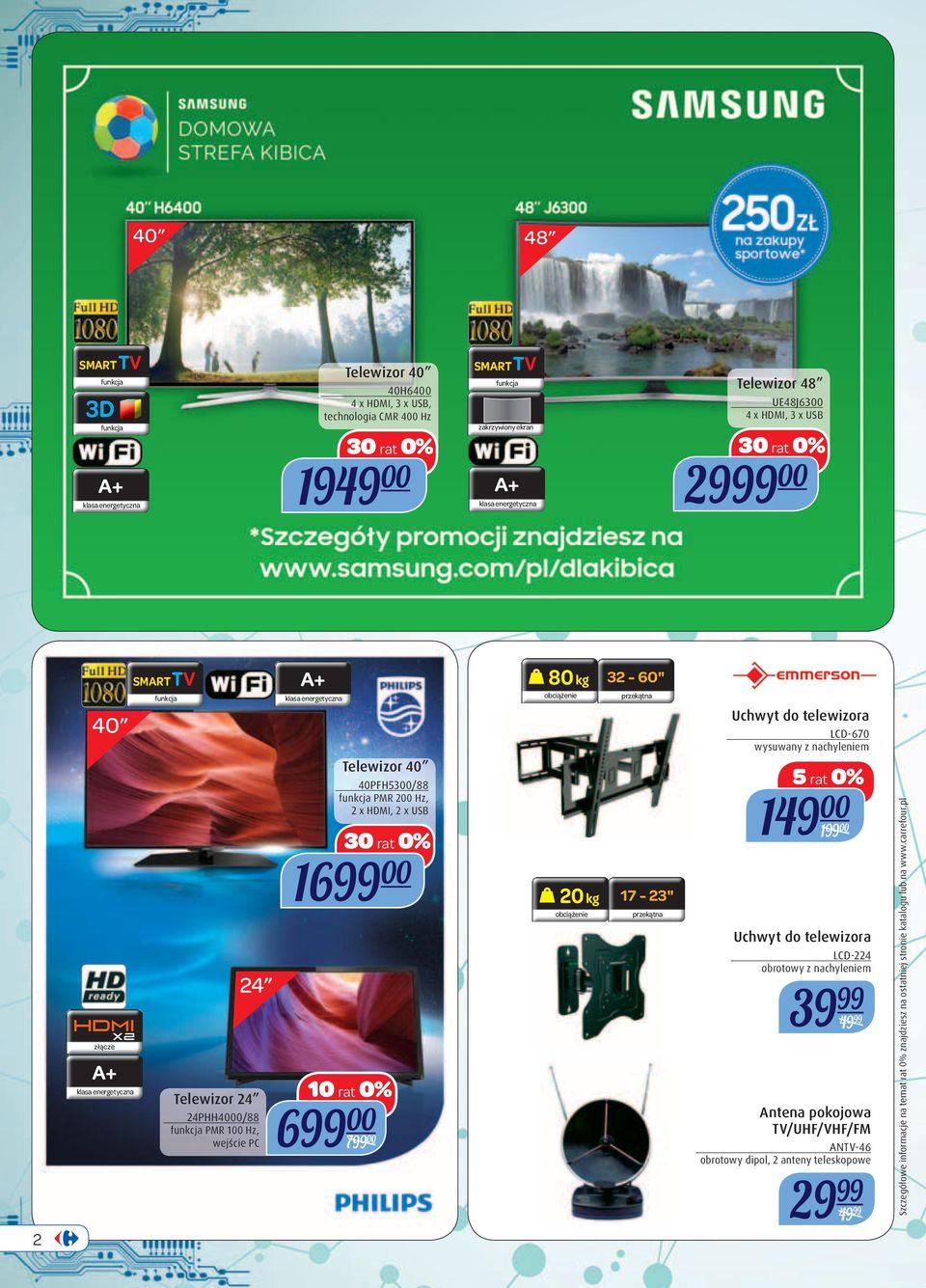 40 40PFH5300/88 PMR 200 Hz, 2 x HDMI, 2 x USB 30 rat 0% 1699 00 699 00 799 00 80 kg obciążenie 20 kg obciążenie 32-60" przekątna 17-23" przekątna Uchwyt do telewizora LCD-670
