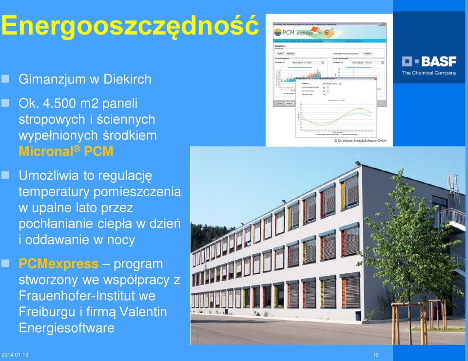 regulację temperatury pomieszczenia w upalne lato przez pochłanianie ciepła w dzień i