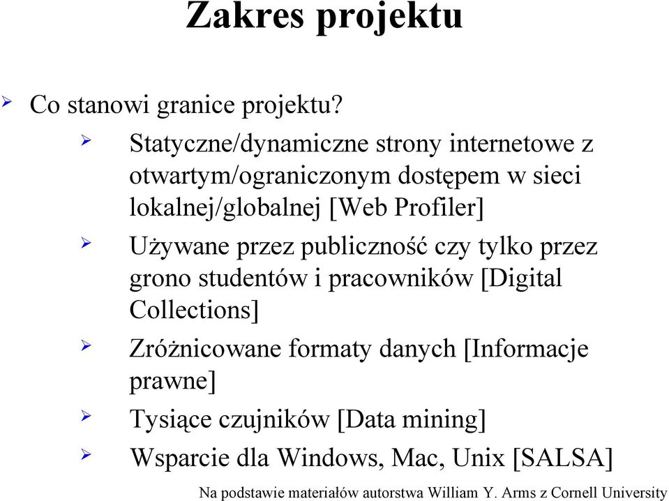 lokalnej/globalnej [Web Profiler] Używane przez publiczność czy tylko przez grono studentów i