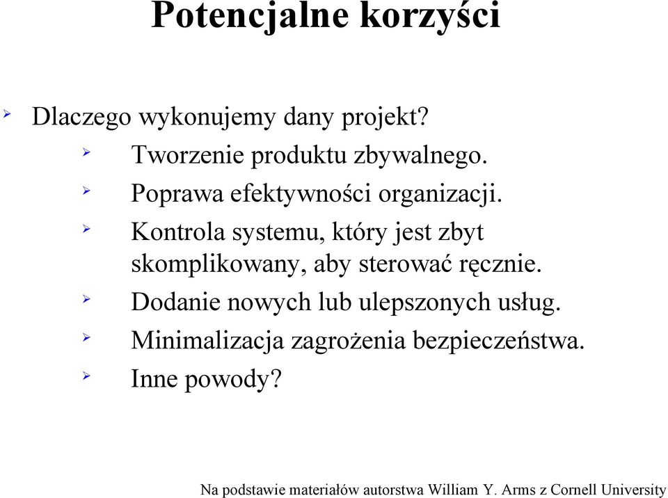 Kontrola systemu, który jest zbyt skomplikowany, aby sterować ręcznie.