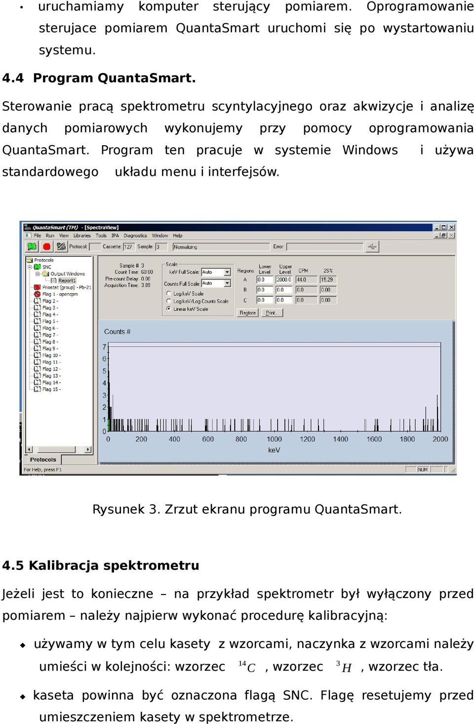 Program ten pracuje w systemie Windows standardowego i używa układu menu i interfejsów. Rysunek 3. Zrzut ekranu programu QuantaSmart. 4.