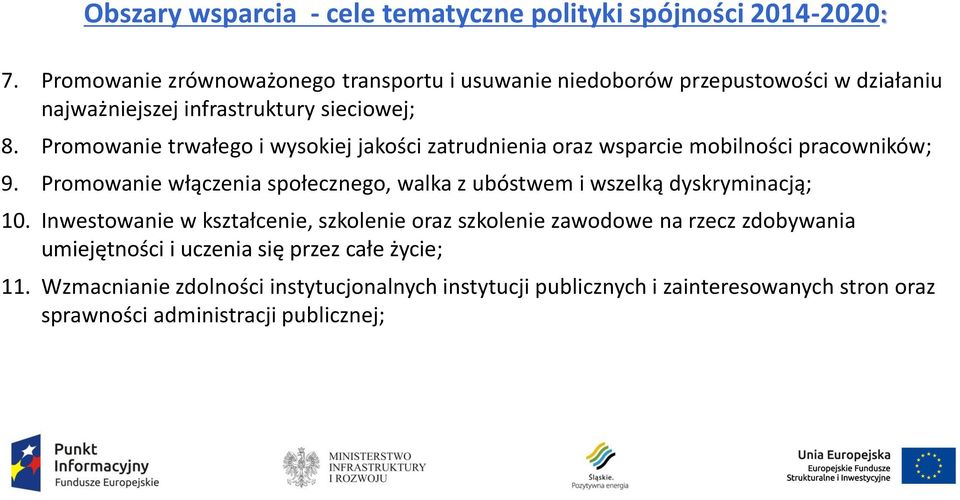 Promowanie trwałego i wysokiej jakości zatrudnienia oraz wsparcie mobilności pracowników; 9.