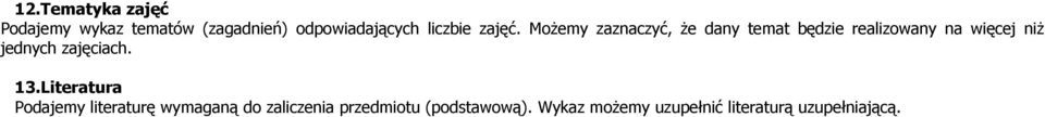 Możemy zaznaczyć, że dany temat będzie realizowany na więcej niż jednych