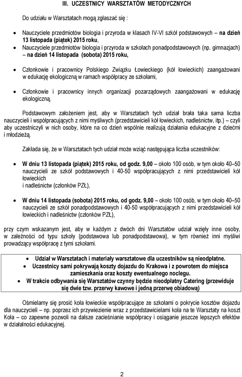 gimnazjach) na dzień 14 listopada (sobota) 2015 roku, Członkowie i pracownicy Polskiego Związku Łowieckiego (kół łowieckich) zaangażowani w edukację ekologiczną w ramach współpracy ze szkołami,