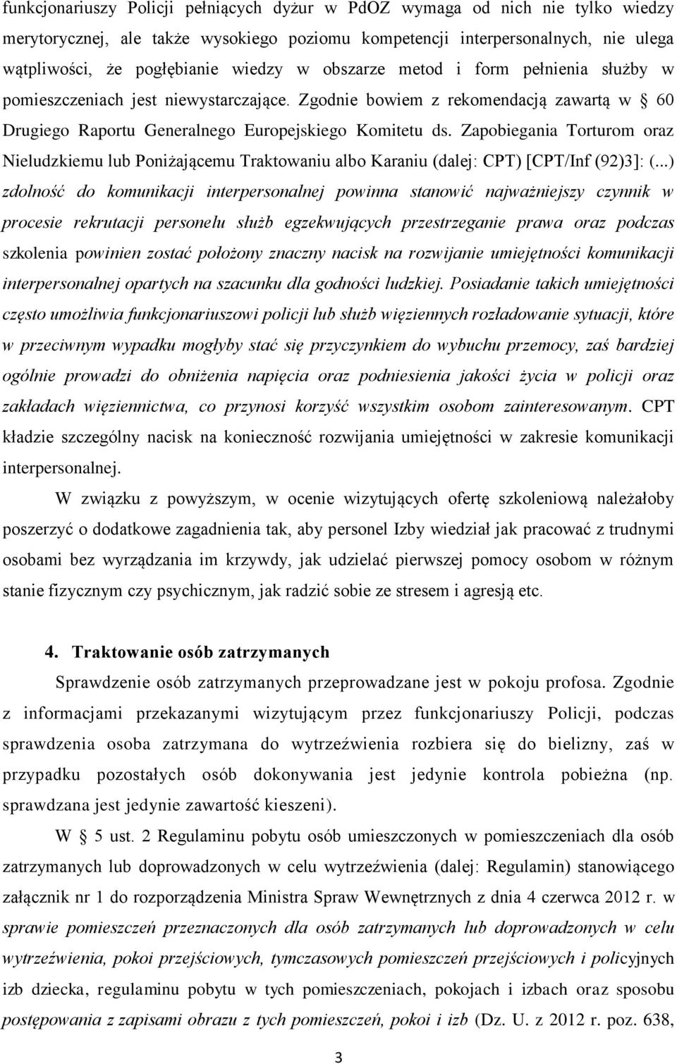 Zapobiegania Torturom oraz Nieludzkiemu lub Poniżającemu Traktowaniu albo Karaniu (dalej: CPT) [CPT/Inf (92)3]: (.