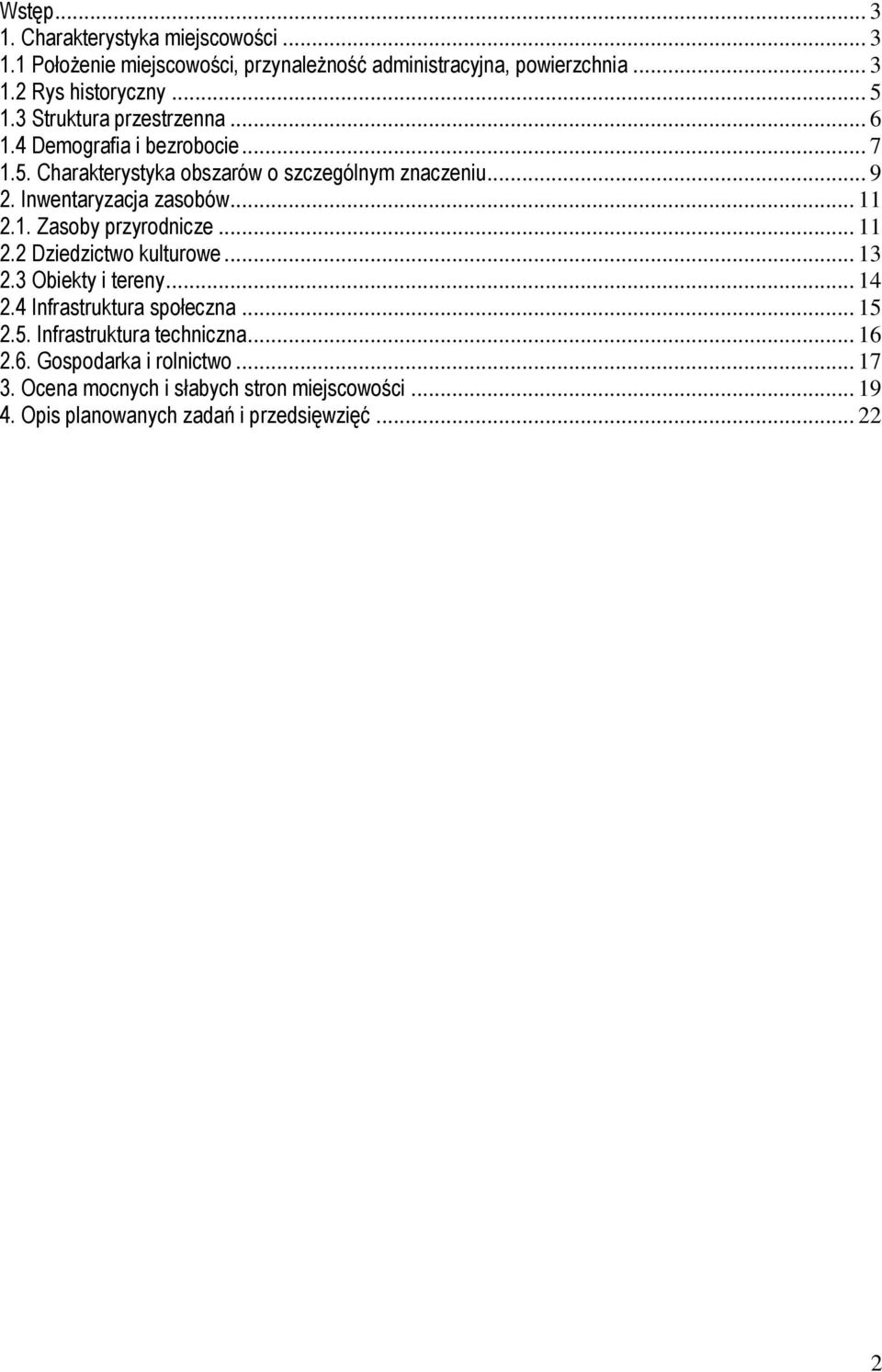 .. 11 2.1. Zasoby przyrodnicze... 11 2.2 Dziedzictwo kulturowe... 13 2.3 Obiekty i tereny... 14 2.4 Infrastruktura społeczna... 15 