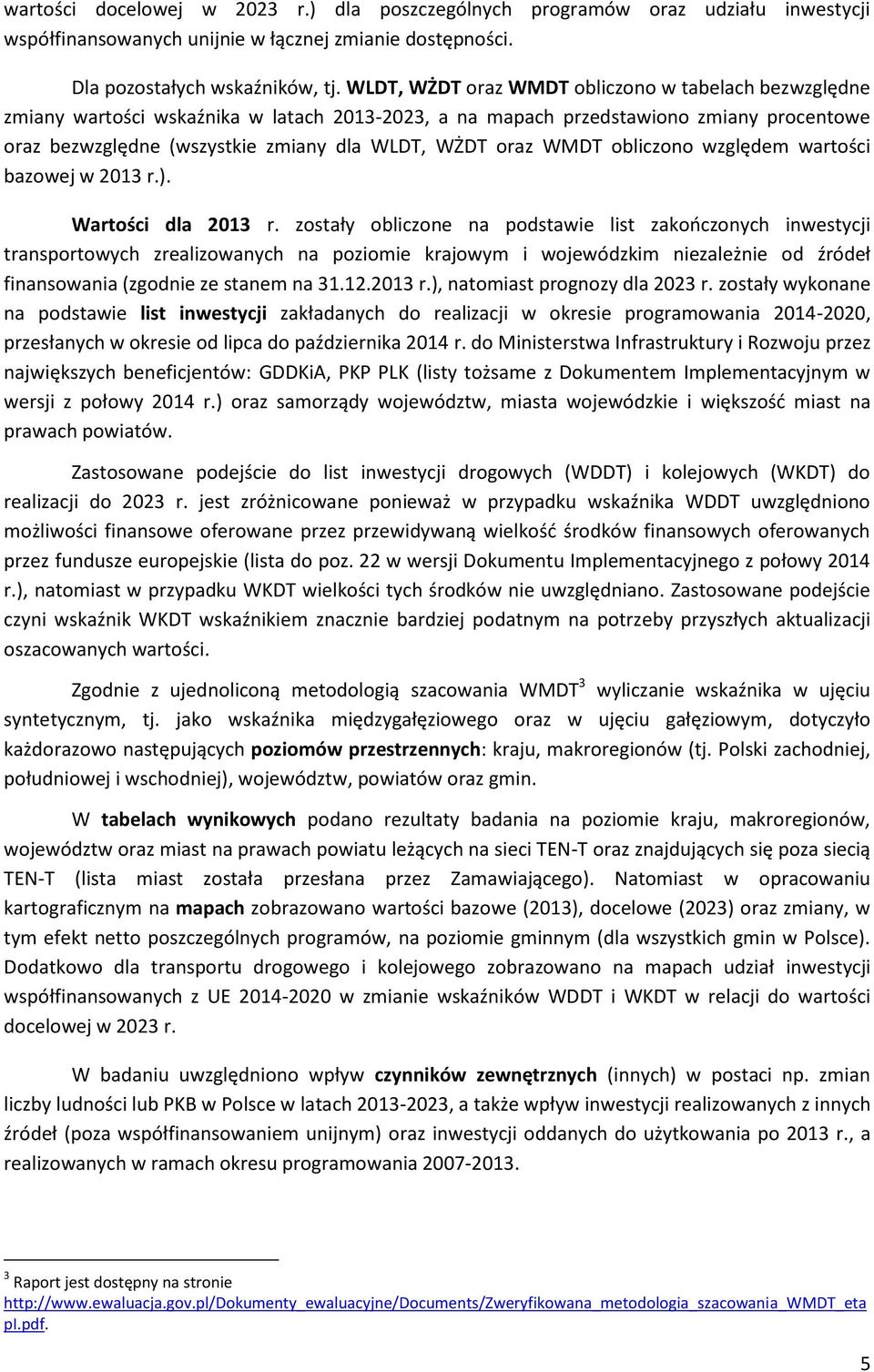 WMDT obliczono względem wartości bazowej w 2013 r.). Wartości dla 2013 r.