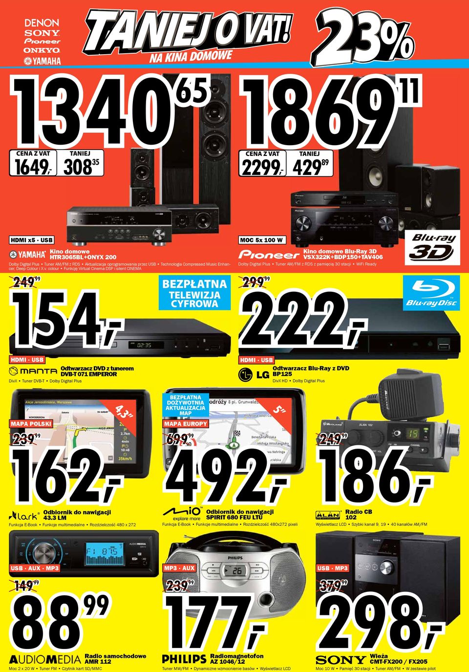colour Funkcję Virtual Cinema DSP i silent CINEMA 154, 249 BEZPŁATNA TELEWIZJA CYFROWA MOC 5x 100 W Kino domowe Blu-Ray 3D VSX322K+BDP150+TAV406 Dolby Digital Plus Tuner AM/FM z RDS z pamięcią 30