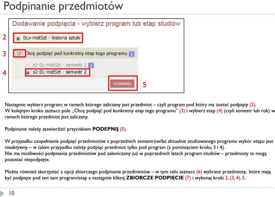 Podpinanie naleŝy zatwierdzić przyciskiem PODEPNIJ (5).