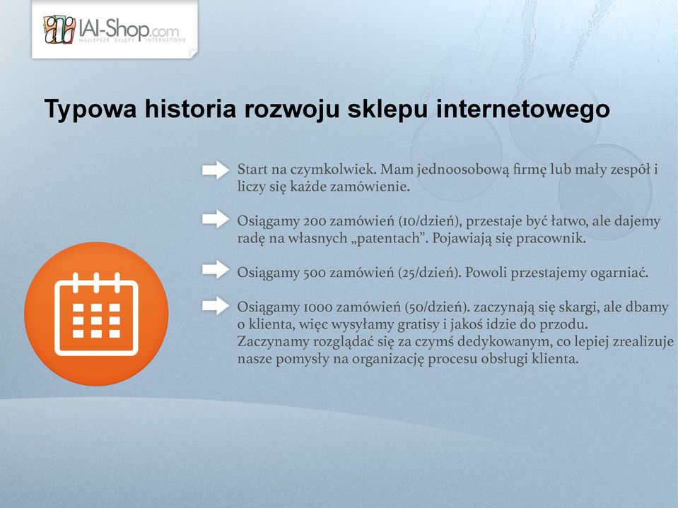 Osiągamy 500 zamówień (25/dzień). Powoli przestajemy ogarniać. Osiągamy 1000 zamówień (50/dzień).