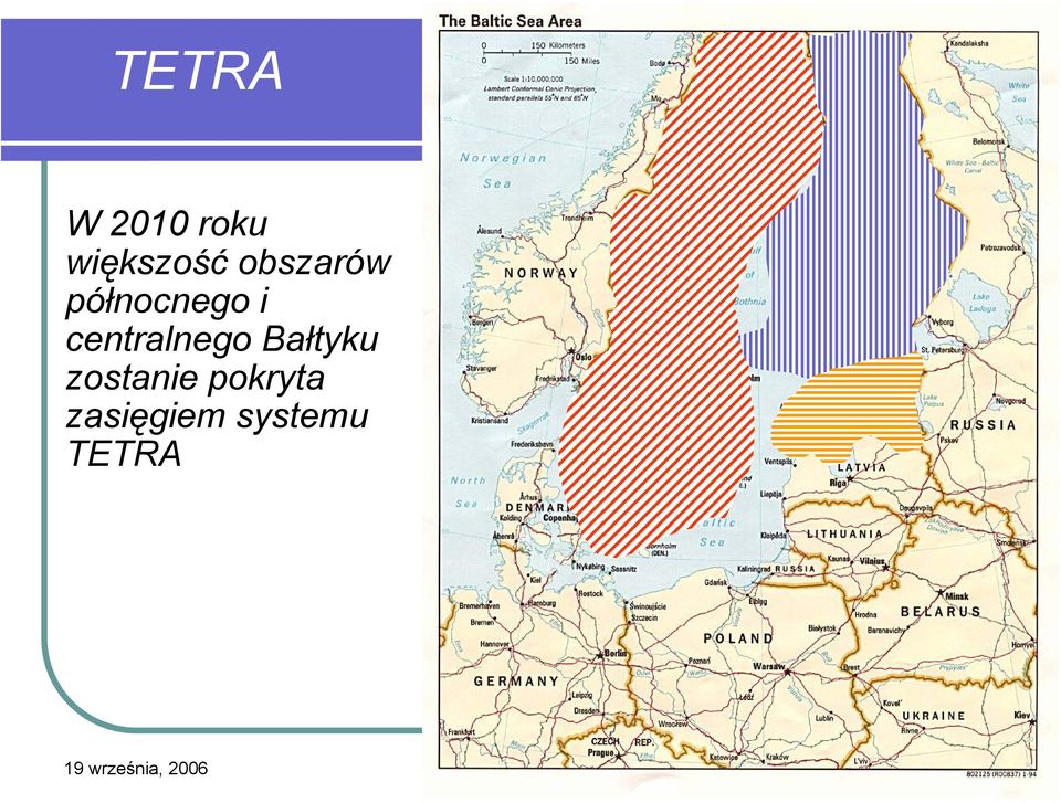 zostanie pokryta zasięgiem systemu