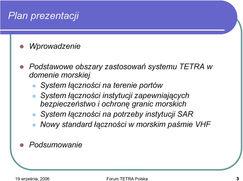 bezpieczeństwo i ochronę granic morskich System łączności na potrzeby instytucji