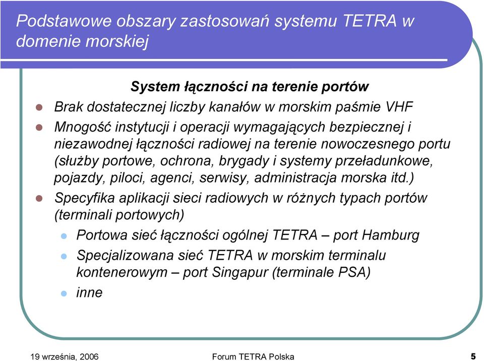 pojazdy, piloci, agenci, serwisy, administracja morska itd.