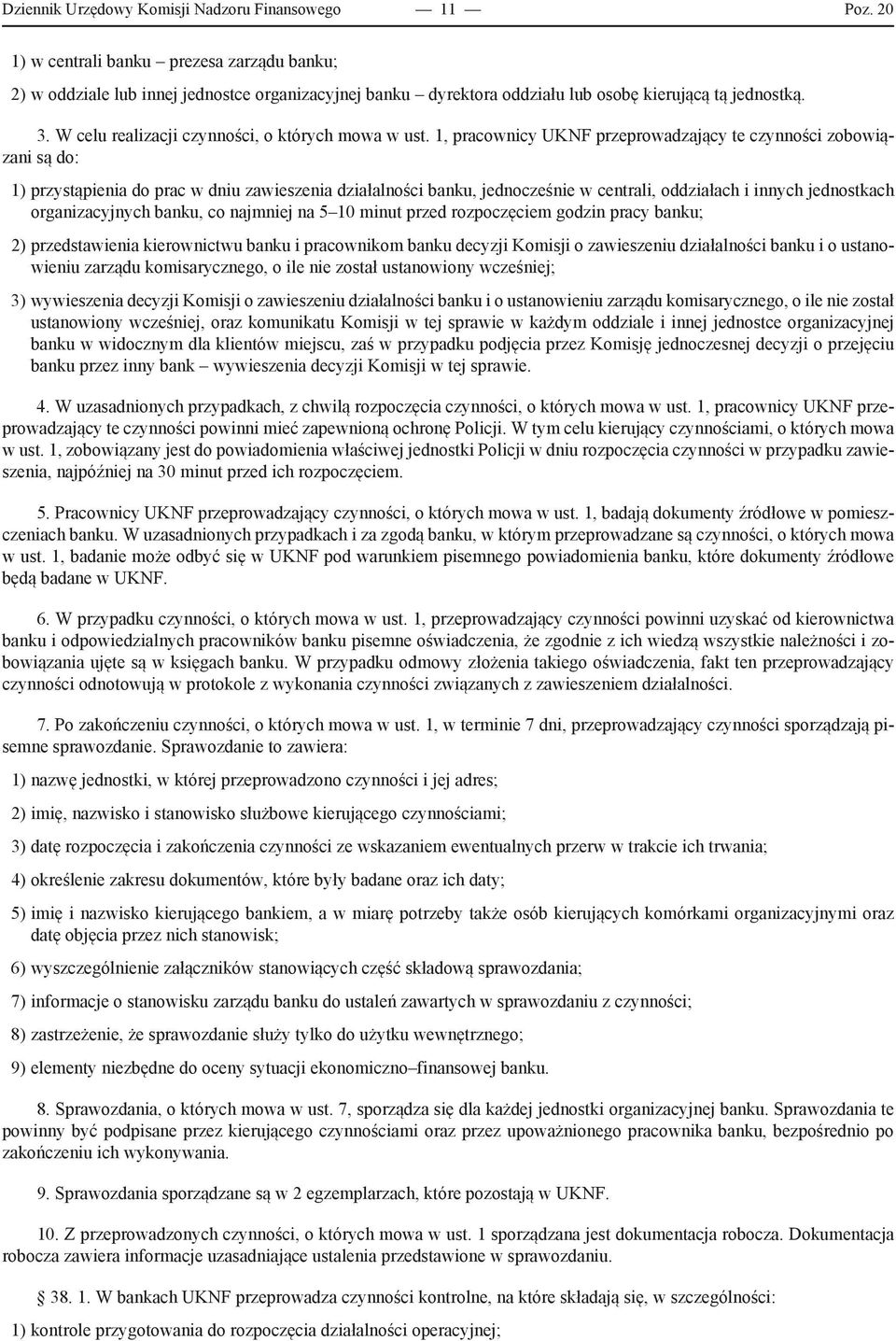 W celu realizacji czynności, o których mowa w ust.