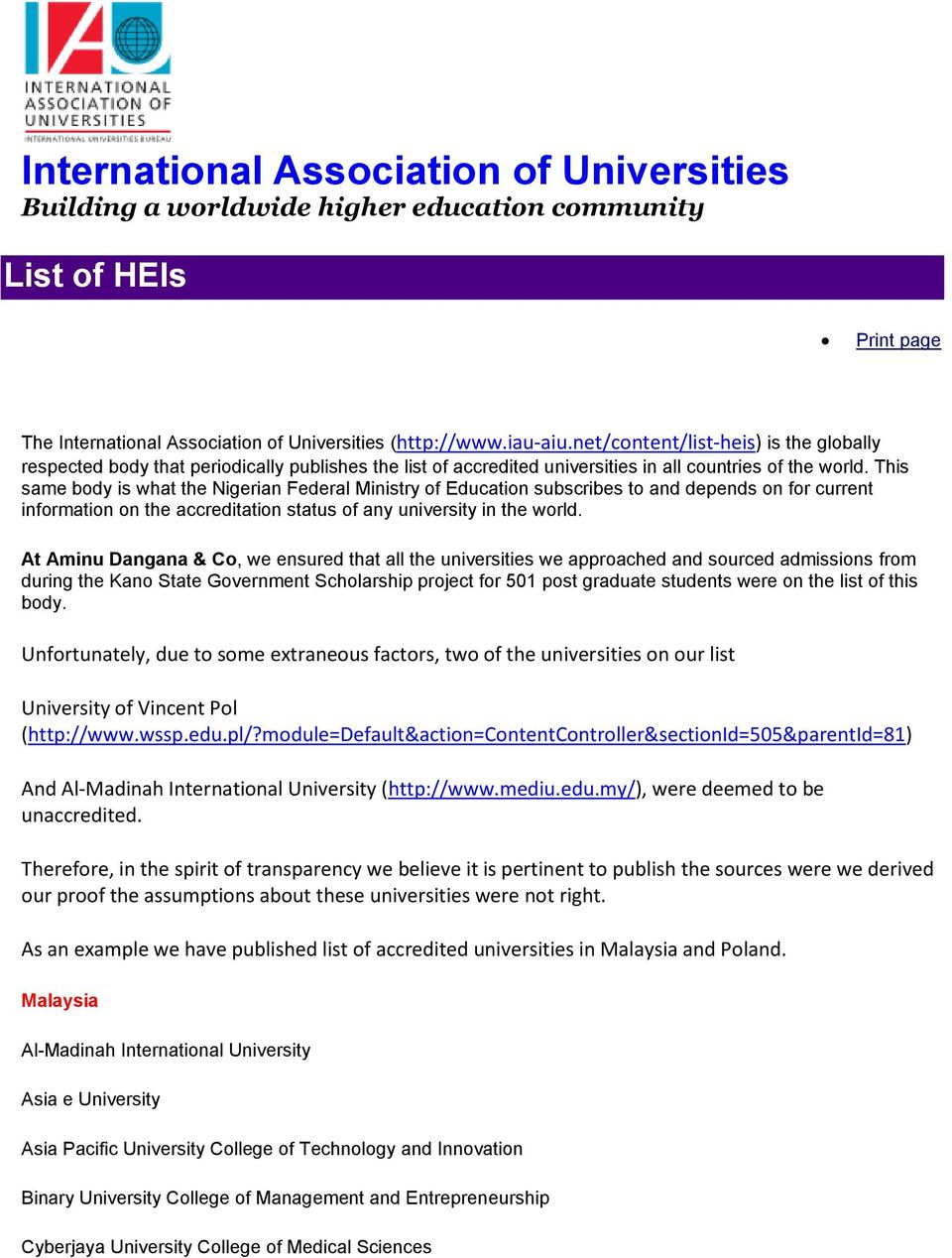 This same body is what the Nigerian Federal Ministry of Education subscribes to and depends on for current information on the accreditation status of any university in the world.