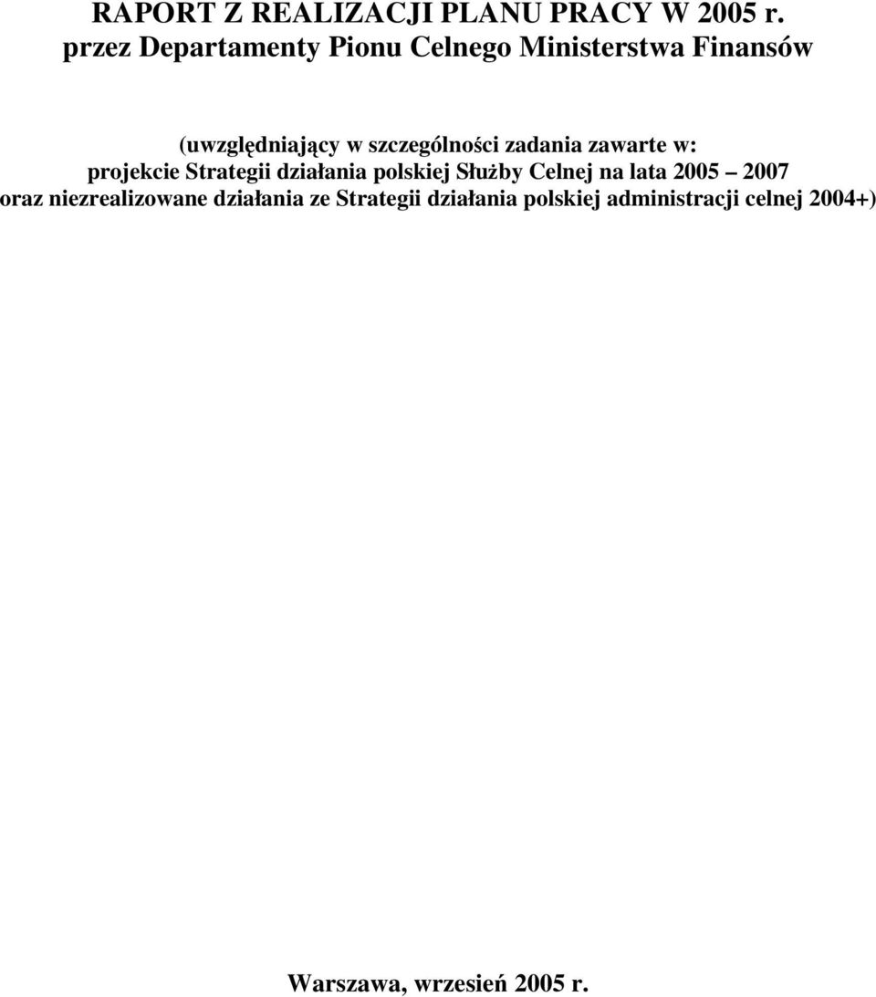 szczególności zadania zawarte w: projekcie Strategii działania polskiej Służby