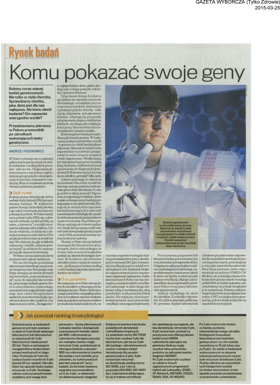 ANDRZEJ FEDOROWICZ W Polsce wykonuje się co najmniej milion testówgenetycznych rocznie. Ile dokładniei według jakich proce dur - nikt nie wie.