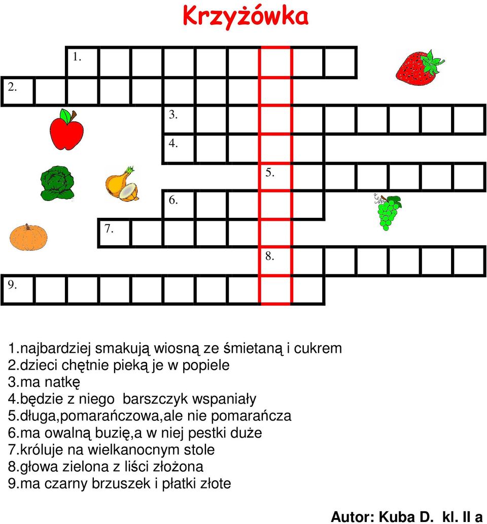 długa,pomarańczowa,ale nie pomarańcza 6.ma owalną buzię,a w niej pestki duŝe 7.