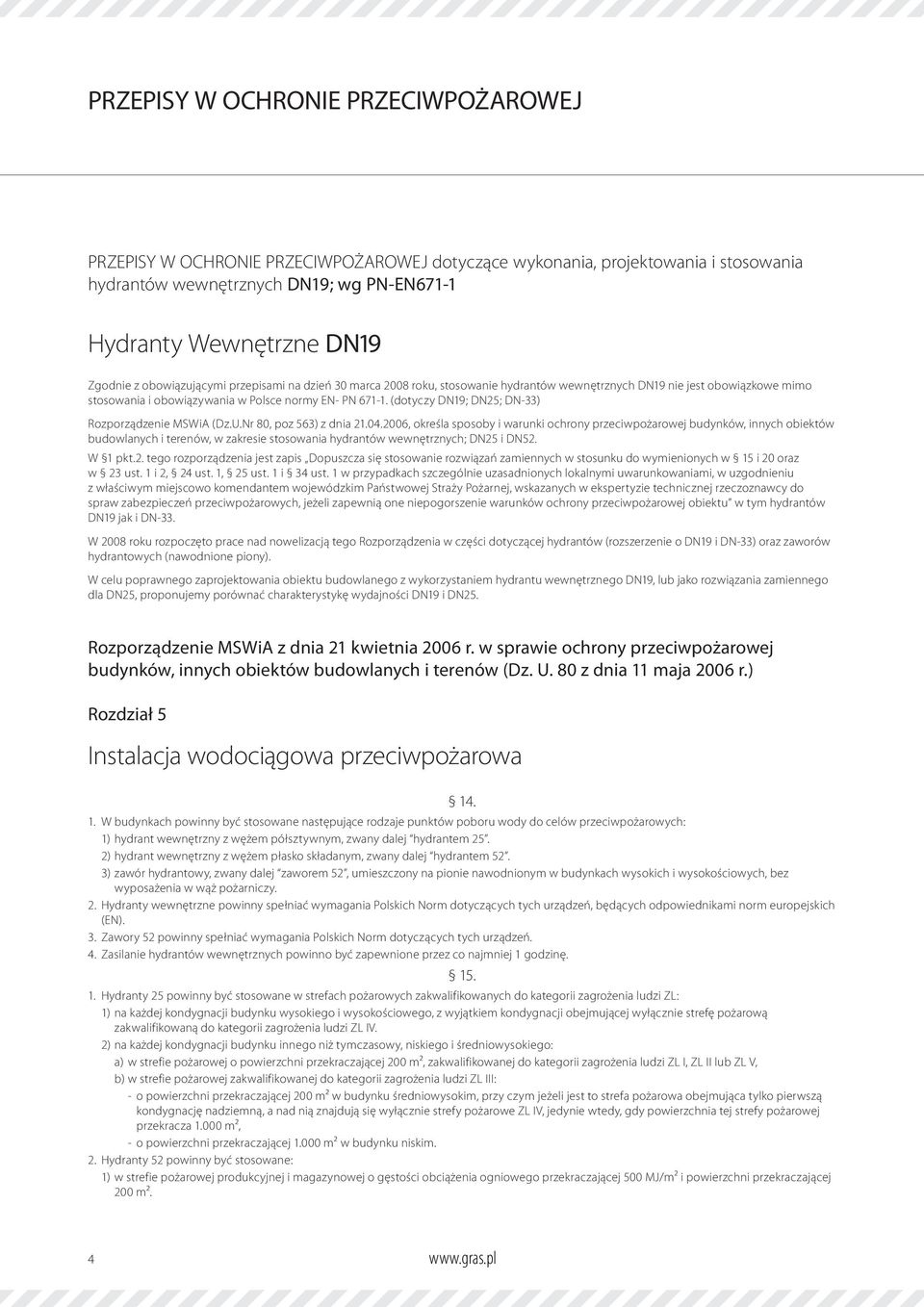 (dotyczy DN19; DN25; DN-33) Rozporządzenie MSWiA (Dz.U.Nr 80, poz 563) z dnia 21.04.