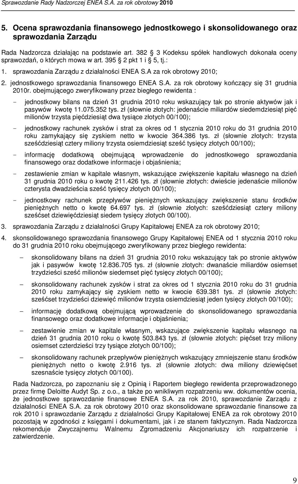 jednostkowego sprawozdania finansowego ENEA S.A. za rok obrotowy kończący się 31 grudnia 2010r.