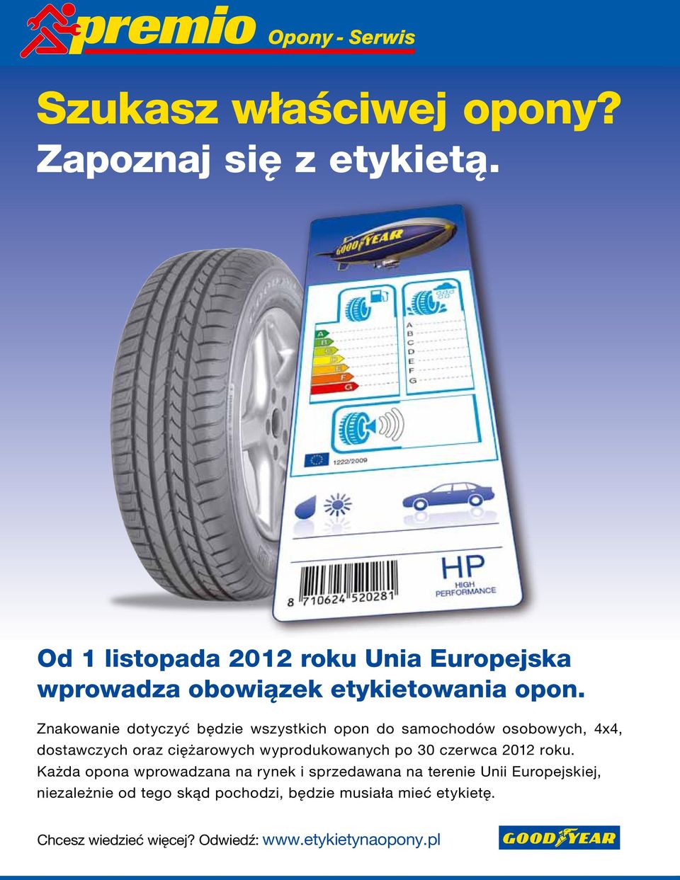 Znakowanie dotyczyć będzie wszystkich opon do samochodów osobowych, 4x4, dostawczych oraz ciężarowych wyprodukowanych