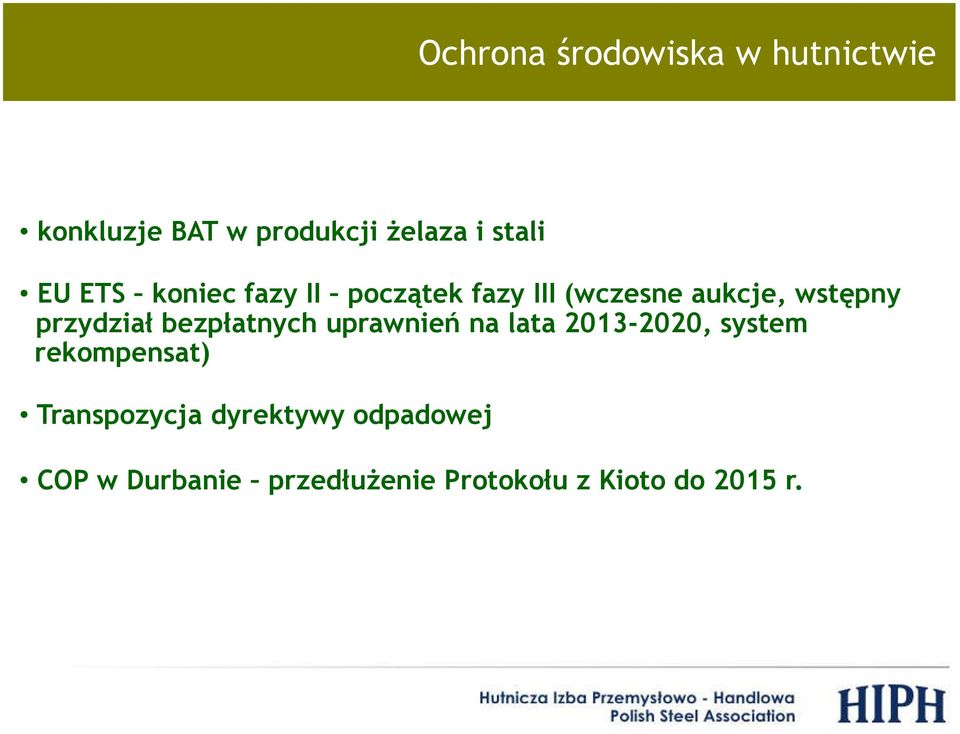 bezpłatnych uprawnień na lata 2013-2020, system rekompensat) Transpozycja