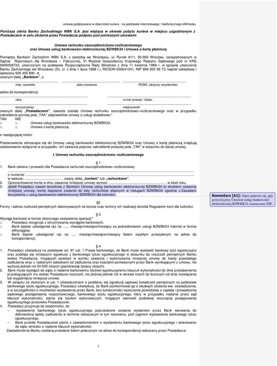 Umowa rachunku oszczędnościowo-rozliczeniowego oraz Umowa usług bankowości elektronicznej BZWBK24 i Umowa o kartę płatniczą Pomiędzy Bankiem Zachodnim WBK S.A. z siedzibą we Wrocławiu, ul.