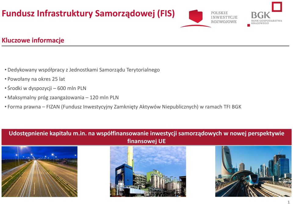 zaangażowania 120 mln PLN Forma prawna FIZAN (Fundusz Inwestycyjny Zamknięty Aktywów Niepublicznych) w