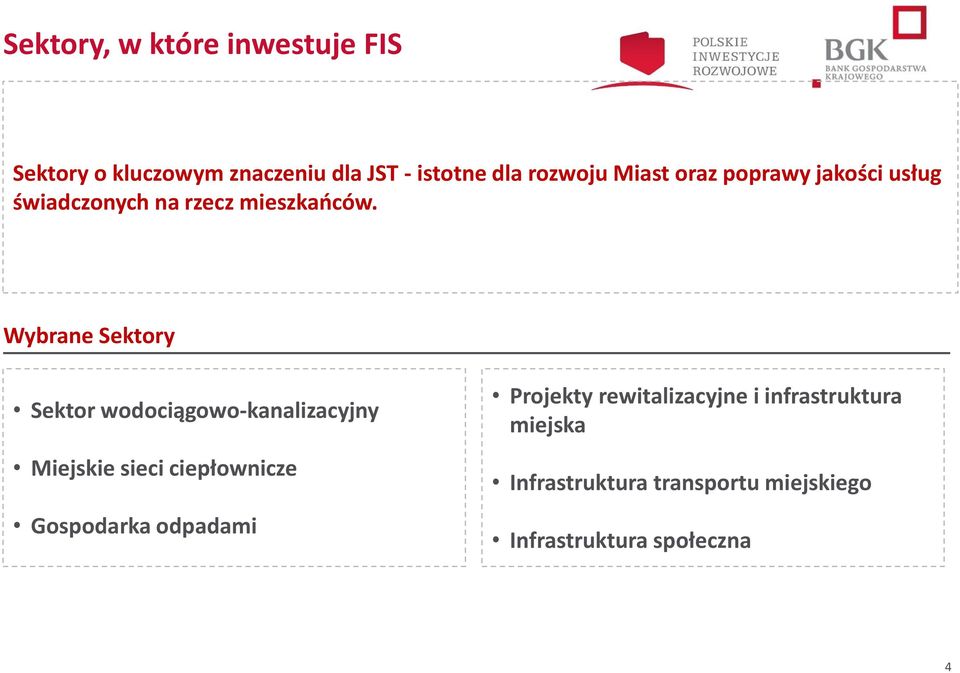 Wybrane Sektory Sektor wodociągowo-kanalizacyjny Miejskie sieci ciepłownicze Gospodarka