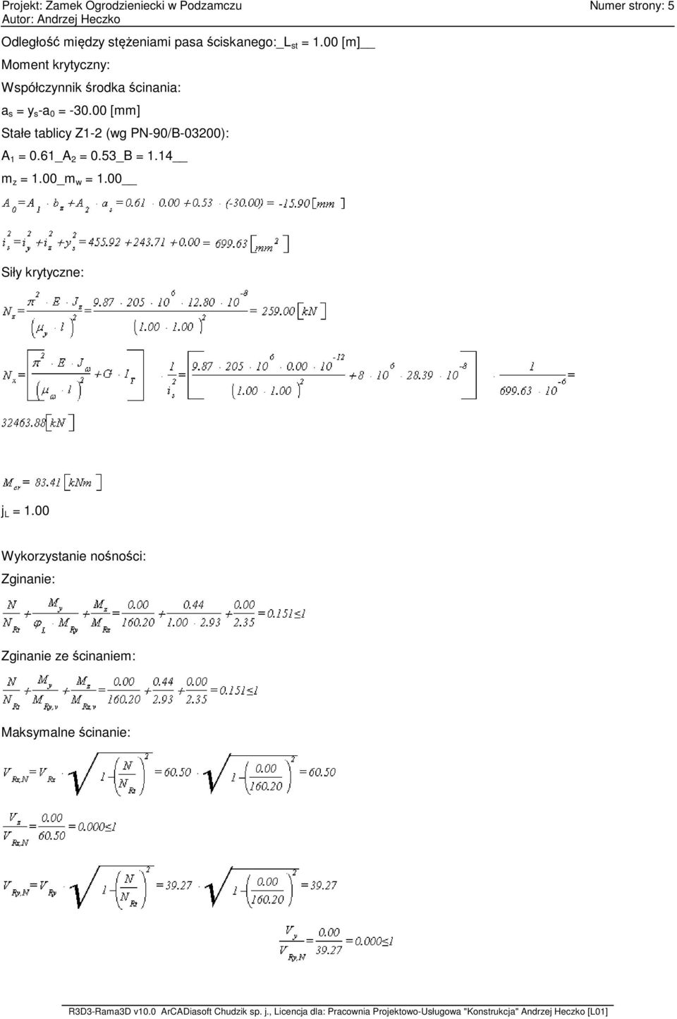 00 [mm] Stałe tablicy Z1-2 (wg PN-90/B-03200): A 1 = 0.61_A 2 = 0.53_B = 1.14 m z = 1.