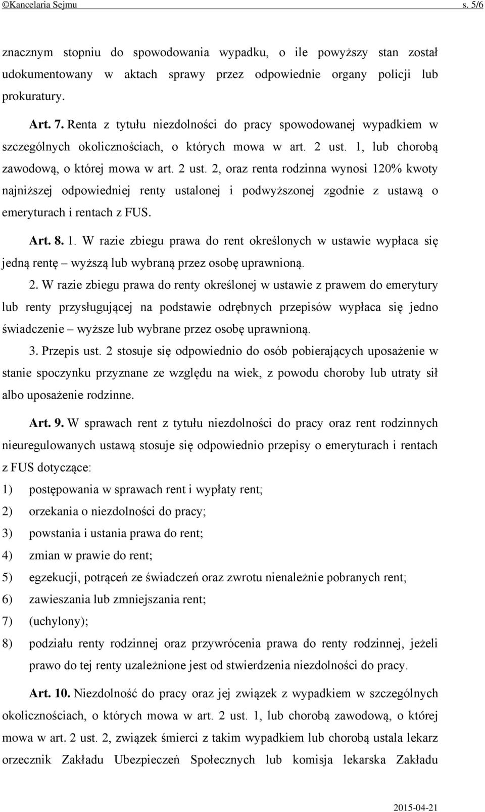 1, lub chorobą zawodową, o której mowa w art. 2 ust. 2, oraz renta rodzinna wynosi 120% kwoty najniższej odpowiedniej renty ustalonej i podwyższonej zgodnie z ustawą o emeryturach i rentach z FUS.