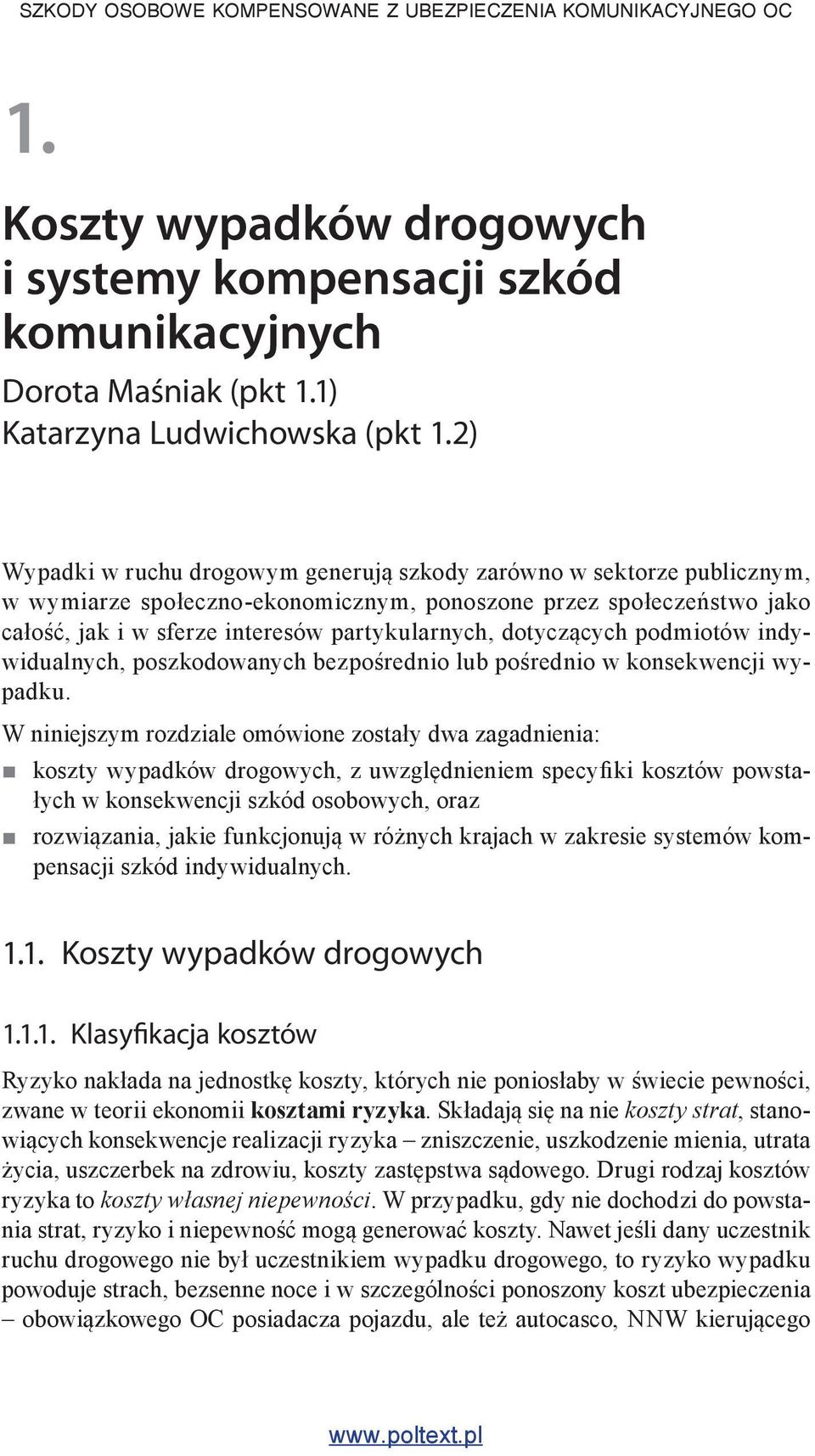 1) Katarzyna Ludwichowska (pkt 1.2) 1.1. Koszty wypadków drogowych 1.