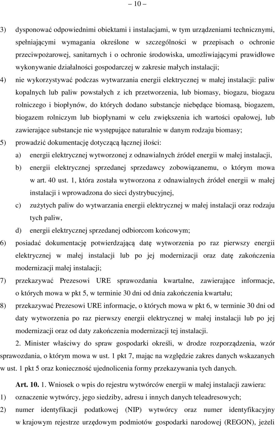 paliw kopalnych lub paliw powstałych z ich przetworzenia, lub biomasy, biogazu, biogazu rolniczego i biopłynów, do których dodano substancje niebędące biomasą, biogazem, biogazem rolniczym lub