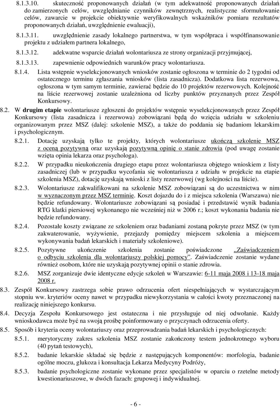 obiektywnie weryfikowalnych wskaźników pomiaru rezultatów proponowanych działań, uwzględnienie ewaluacji), 8.1.3.11.