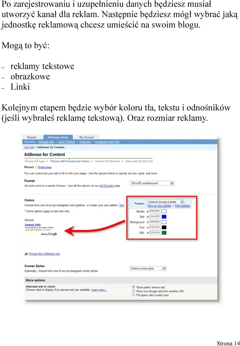 Mogą to być: reklamy tekstowe obrazkowe Linki Kolejnym etapem będzie wybór koloru tła,