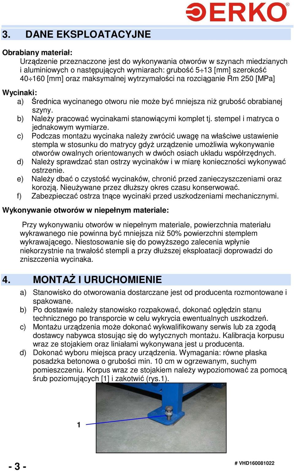 b) NaleŜy pracować wycinakami stanowiącymi komplet tj. stempel i matryca o jednakowym wymiarze.