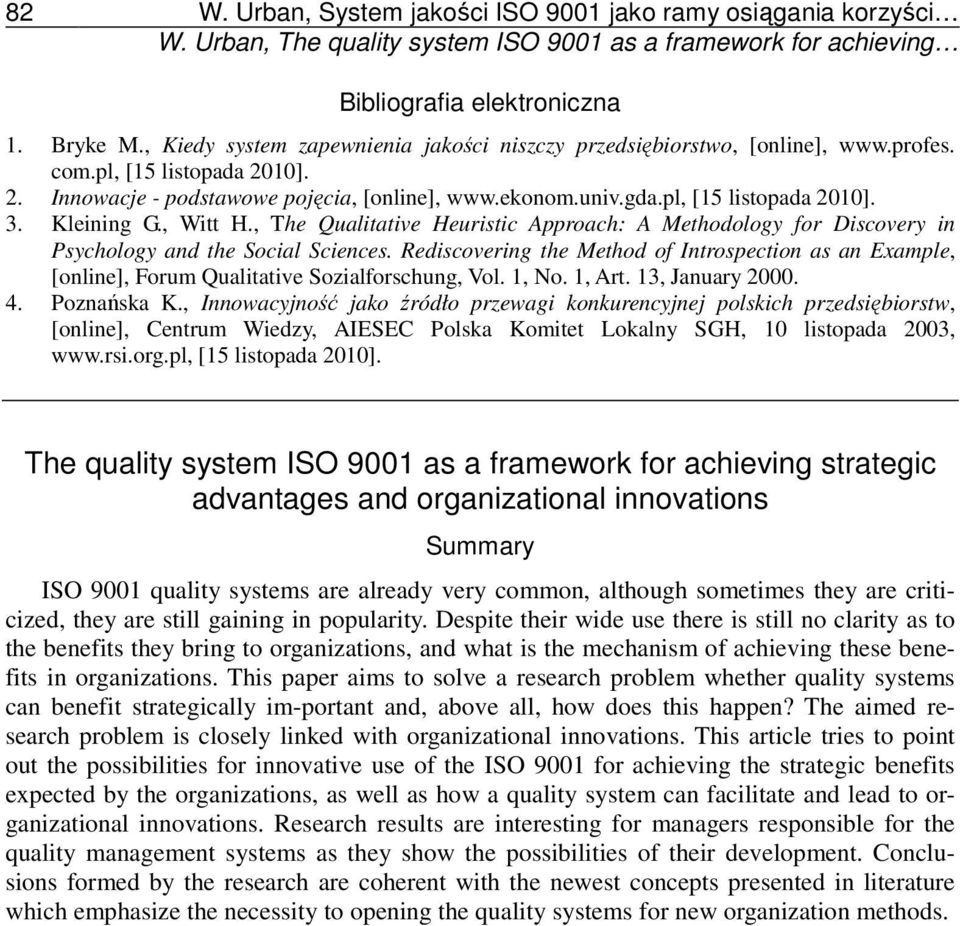 pl, [15 listopada 2010]. 3. Kleining G., Witt H., The Qualitative Heuristic Approach: A Methodology for Discovery in Psychology and the Social Sciences.