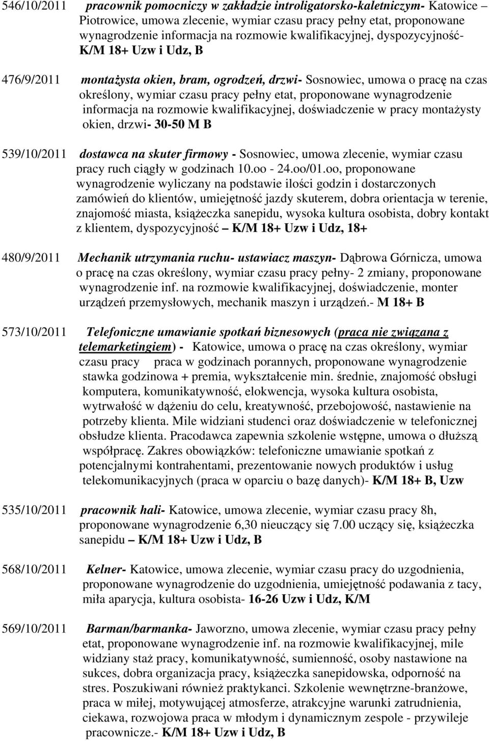 wynagrodzenie informacja na rozmowie kwalifikacyjnej, doświadczenie w pracy montażysty okien, drzwi- 30-50 M B 539/10/2011 dostawca na skuter firmowy - Sosnowiec, umowa zlecenie, wymiar czasu pracy