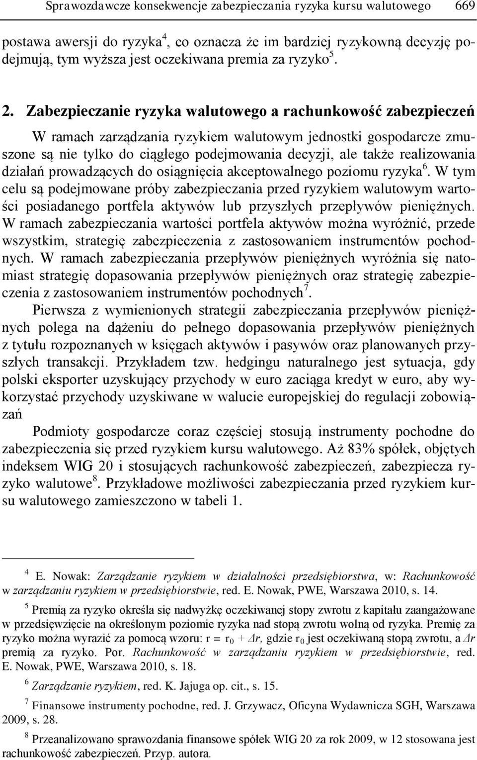 realizowania działań prowadzących do osiągnięcia akceptowalnego poziomu ryzyka 6.