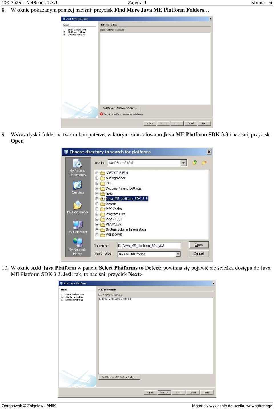 Wskaż dysk i folder na twoim komputerze, w którym zainstalowano Java ME Platform SDK 3.