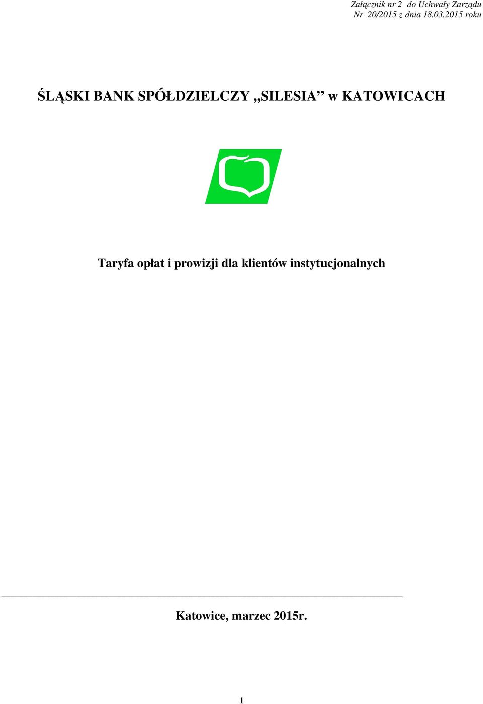 2015 roku ŚLĄSKI BANK SPÓŁDZIELCZY SILESIA w