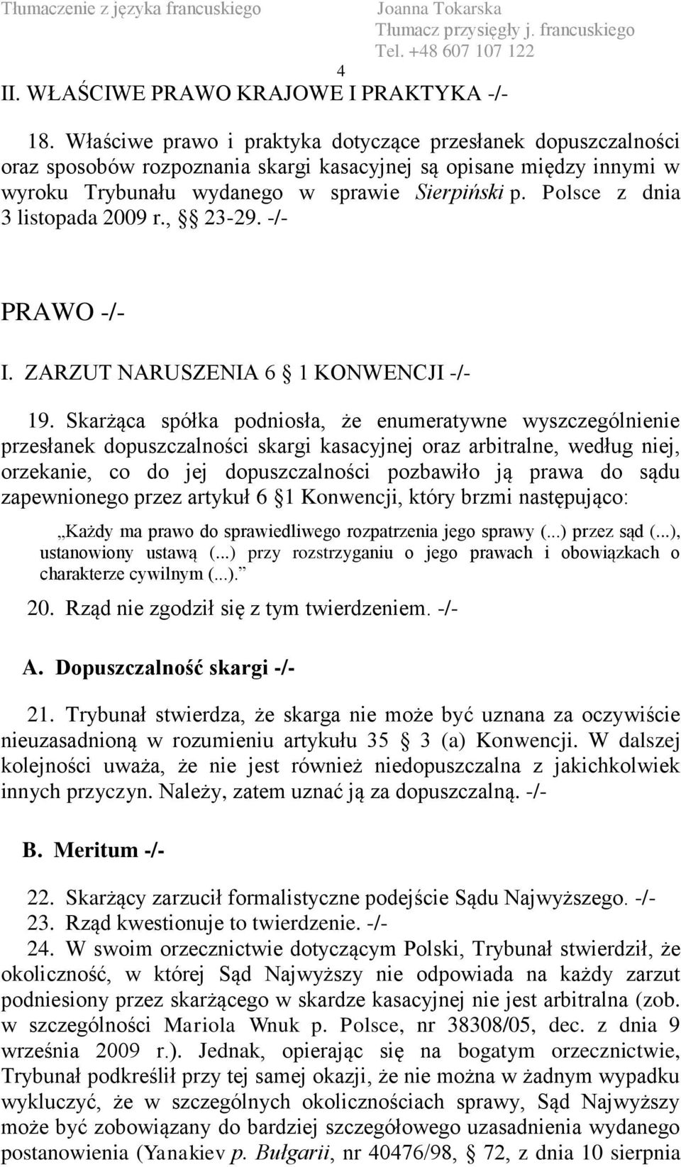 Polsce z dnia 3 listopada 2009 r., 23-29. -/- PRAWO -/- I. ZARZUT NARUSZENIA 6 1 KONWENCJI -/- 19.
