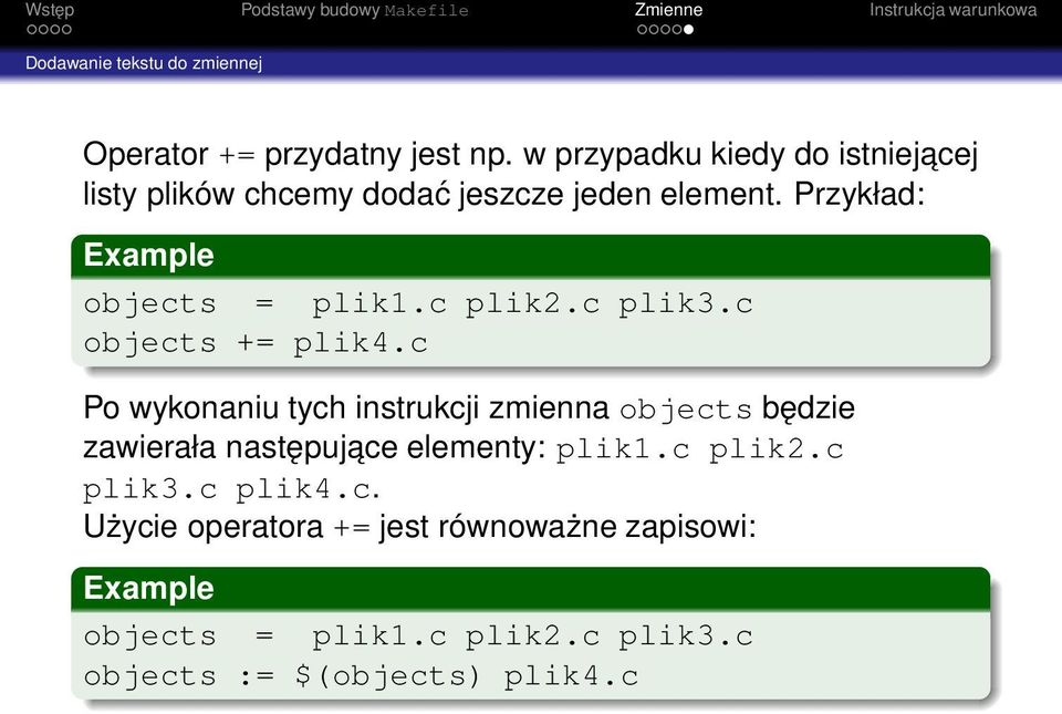 Przykład: Example objects = plik1.c plik2.c plik3.c objects += plik4.