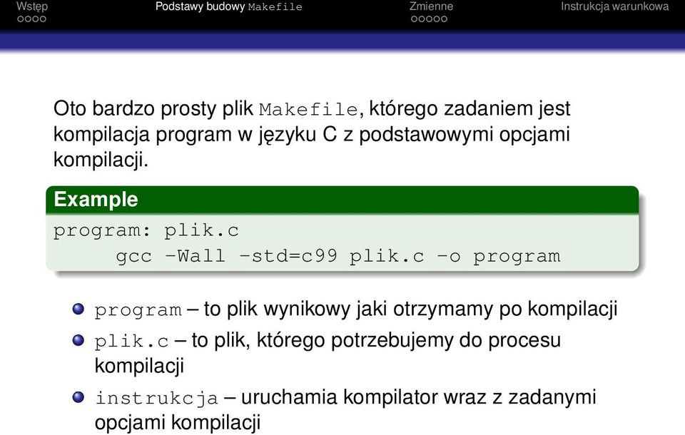 c -o program program to plik wynikowy jaki otrzymamy po kompilacji plik.