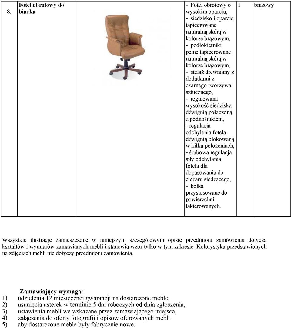 - śrubowa regulacja siły odchylania fotela dla dopasowania do ciężaru siedzącego, - kółka przystosowane do powierzchni lakierowanych.