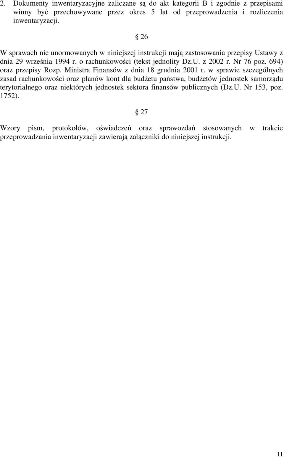 694) oraz przepisy Rozp. Ministra Finansów z dnia 18 grudnia 2001 r.