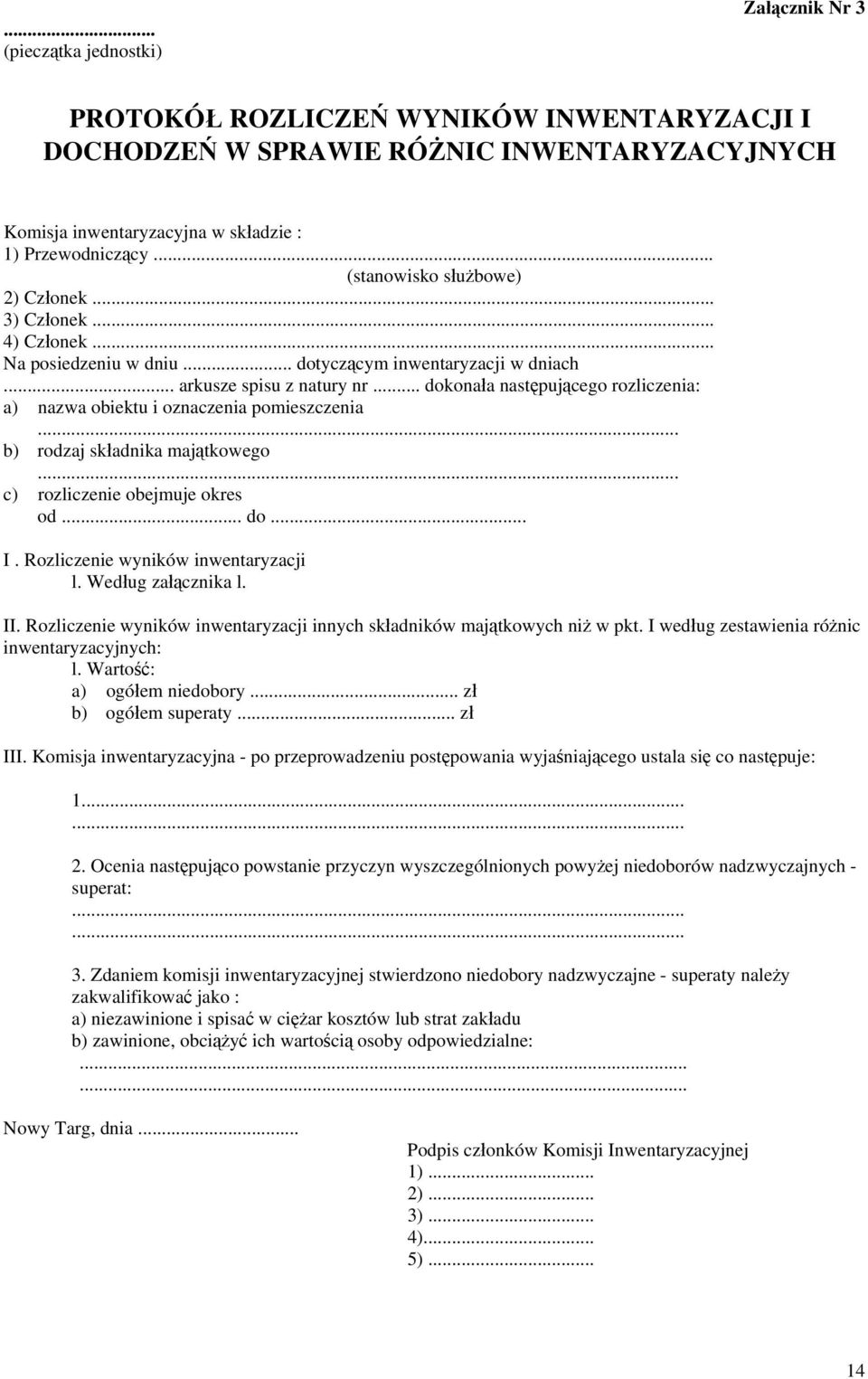 .. dokonała następującego rozliczenia: a) nazwa obiektu i oznaczenia pomieszczenia... b) rodzaj składnika majątkowego... c) rozliczenie obejmuje okres od... do... I.