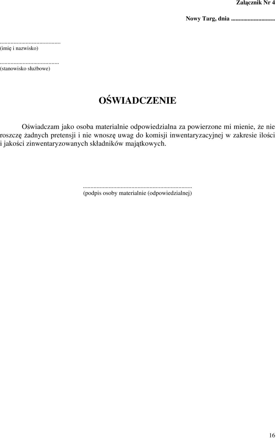 powierzone mi mienie, że nie roszczę żadnych pretensji i nie wnoszę uwag do komisji